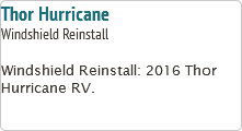 Thor Hurricane Windshield Reinstall Windshield Reinstall: 2016 Thor Hurricane RV.