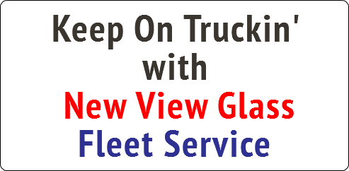 
Keep On Truckin'
with New View Glass
Fleet Service